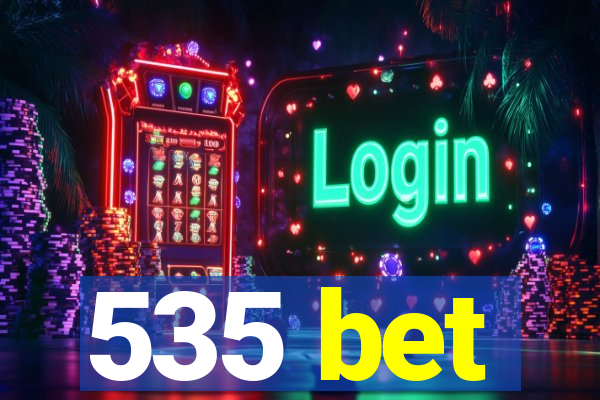 535 bet